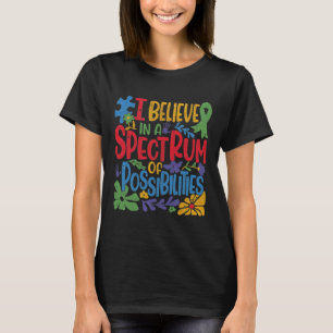 Ik geloof in een spectrum van mogelijkheden voor a t-shirt