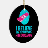 Ik geloof in een toekomst met hoverboards keramisch ornament (Rechts)