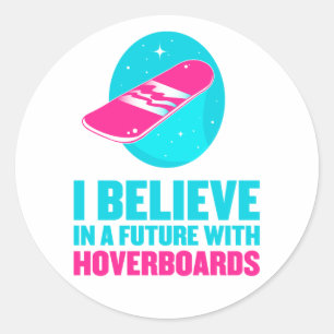 Ik geloof in een toekomst met hoverboards ronde sticker