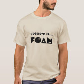 Ik geloof in FOAM T-shirt (Voorkant)