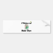 ik geloof in haarkleurstof bumpersticker (Voorkant)