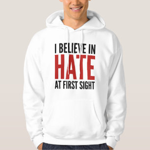 Ik geloof in haat op het eerste gezicht hoodie