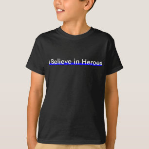 Ik geloof in Heroes T-shirt