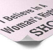 Ik geloof in het recht van een vrouw op schoenen!  poster (Hoek)