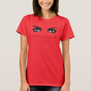 Ik geloof in iets dat liefde heet t-shirt