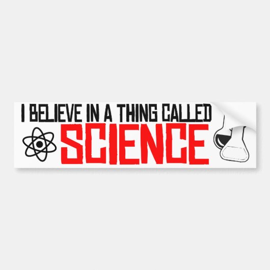 Ik geloof in iets genaamd Science - Resistance B Bumpersticker (Voorkant)