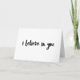 Ik geloof in je minimalistische handgeschreven kaa kaart