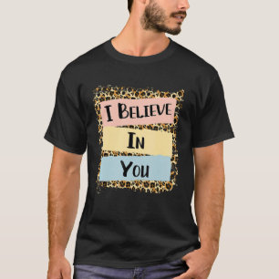 Ik geloof in je Motivatie testdag op de luipaard T-shirt