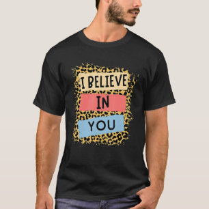 Ik geloof in je Motivatie testdag op de luipaard T-shirt