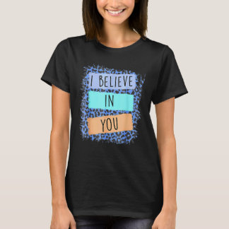Ik geloof in je Motivatie testdag op de luipaard T-shirt