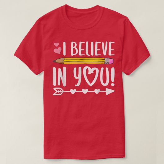 Ik geloof in je T-Shirt Testing Day Gift (Design voorkant)