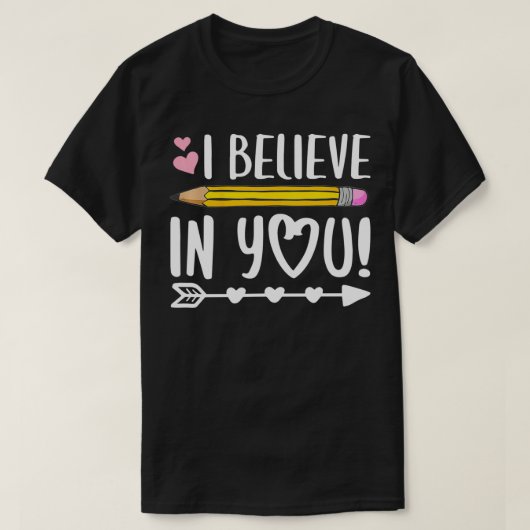 Ik geloof in je Testing Day Gift T-shirt (Design voorkant)