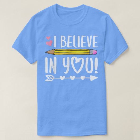 Ik geloof in je Testing Day Gift T-shirt (Design voorkant)