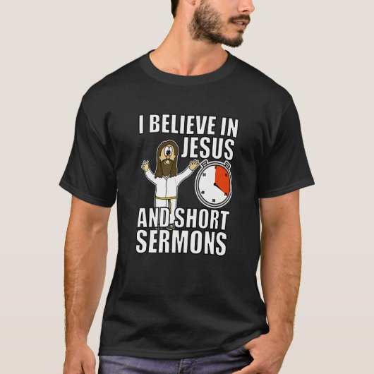Ik geloof in Jezus en Korte Sermons Funny Christi T-shirt (Voorkant)