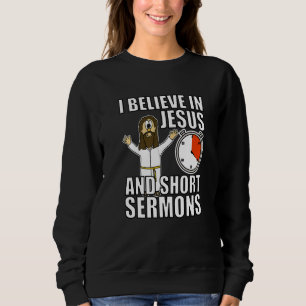 Ik geloof in Jezus en Korte Sermons Funny Christi Trui