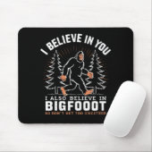 Ik geloof in jou, maar ik geloof ook in Bigfoot Muismat (Met muis)