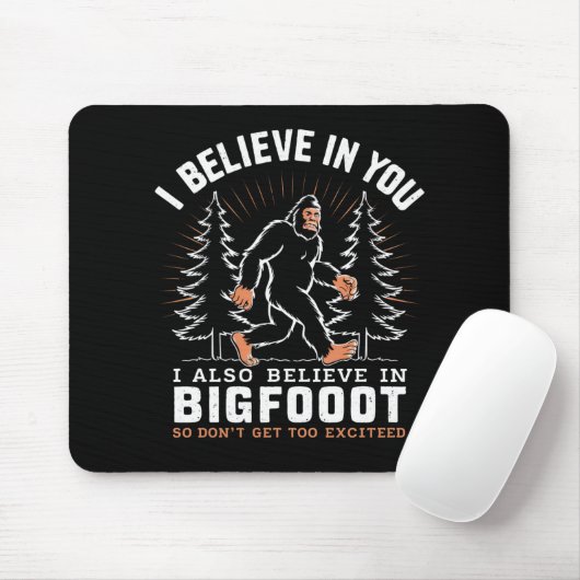 Ik geloof in jou, maar ik geloof ook in Bigfoot Muismat (Met muis)
