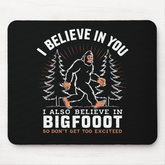 Ik geloof in jou, maar ik geloof ook in Bigfoot Muismat (Voorkant)