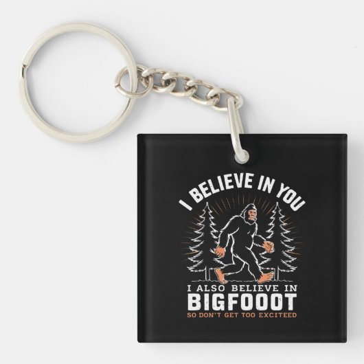 Ik geloof in jou, maar ik geloof ook in Bigfoot Sleutelhanger (Voorkant)