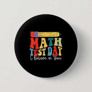 Ik Geloof In Jou Test Dag Motivatie Wiskunde Toets Ronde Button 5,7 Cm