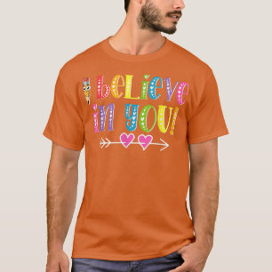 Ik geloof in jullie Inspirerend van de leerkracht T-shirt