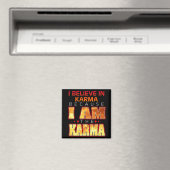 Ik geloof in Karma omdat ik de Karma ben Magneet (Insitu (Vaatwasser))