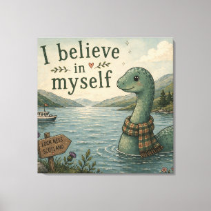 Ik geloof in mezelf grillige Loch Ness Monster Canvas Afdruk