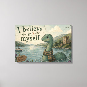 Ik geloof in mezelf wonderlijke Loch Ness Monster Canvas Afdruk
