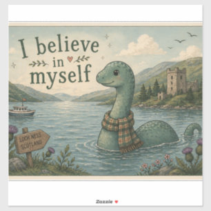 Ik geloof in mezelf wonderlijke Loch Ness Monster Sticker