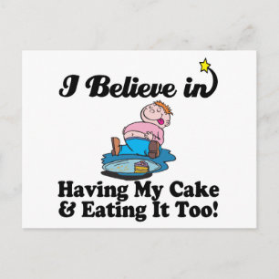 ik geloof in mijn cake hebben en hem ook opeten briefkaart