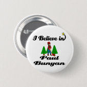 ik geloof in paul bunyan ronde button 5,7 cm (Voorkant /achterkant)