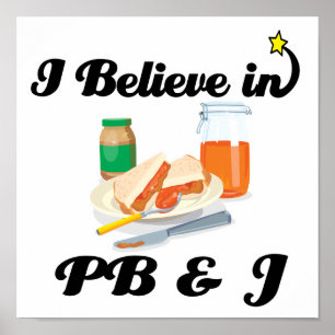 Ik geloof in PB en J Poster