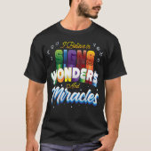 Ik geloof in Signs, Wonders en Miracles T-shirt (Voorkant)