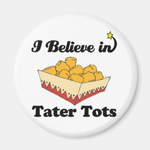 ik geloof in tater tots magneet