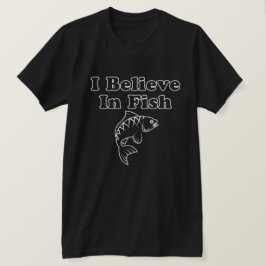 Ik geloof in vis t-shirt