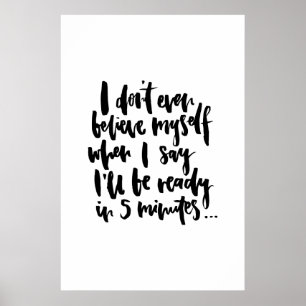 Ik geloof mezelf niet eens als ik zeg dat ik echt  poster