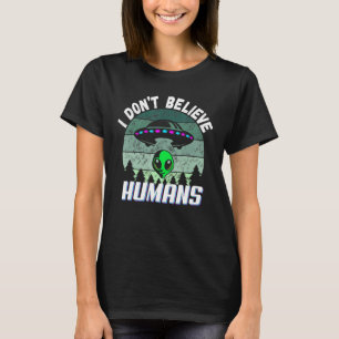 Ik geloof niet dat mensen groene buitenaardse ontv t-shirt