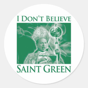 Ik geloof niet dat Saint Green Ronde Sticker