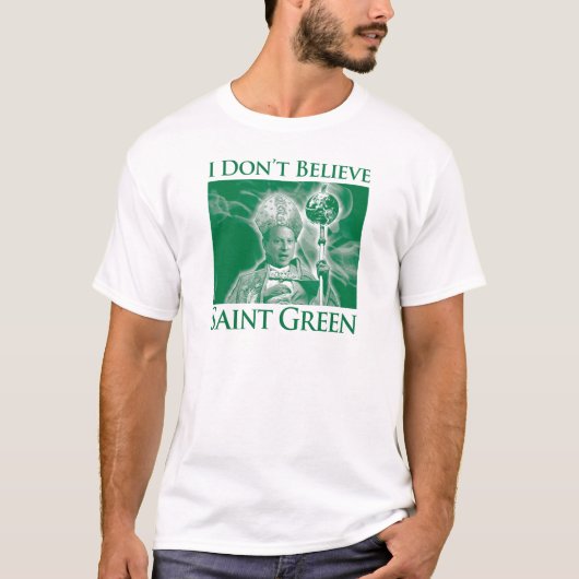 Ik geloof niet dat Saint Green T-shirt (Voorkant)