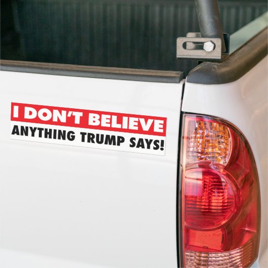 Ik geloof niet dat Trump liegt tegen Trump Bumpersticker (Op Truck)