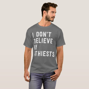 Ik geloof niet in atheïstische pop humor t-shirt