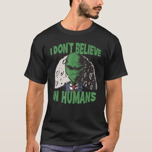 Ik geloof niet in de menselijke groene vreemdeling t-shirt (Voorkant)