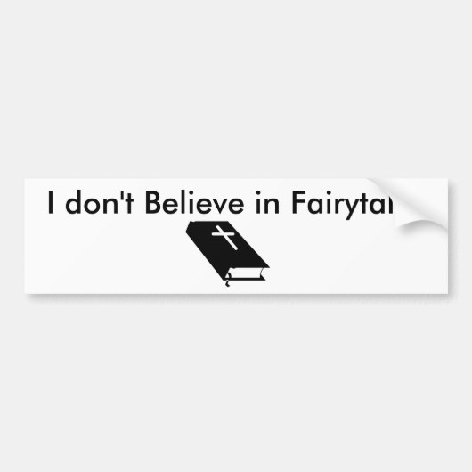 Ik geloof niet in Fairytales Bumpersticker (Voorkant)