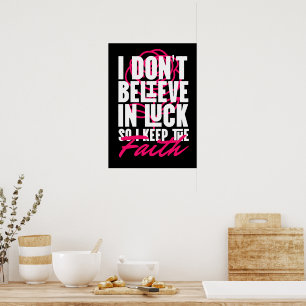 Ik geloof niet in geluk Motivatie Poster