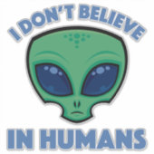 Ik geloof niet in mensen Cartoon Alien Sticker (Voorkant)
