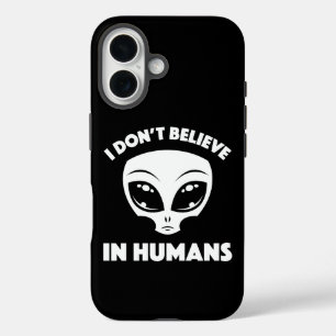 Ik geloof niet in mensen die alien in het wit Cart iPhone 16 Hoesje