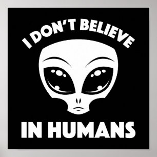 Ik geloof niet in mensen die alien in het wit Cart Poster