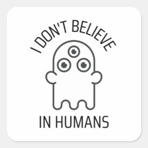 Ik geloof niet in mensen vierkante sticker