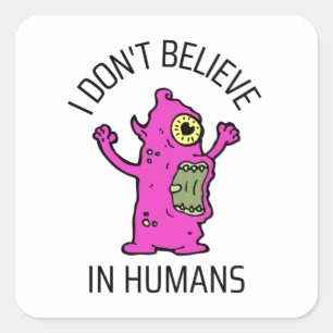 Ik geloof niet in mensen vierkante sticker