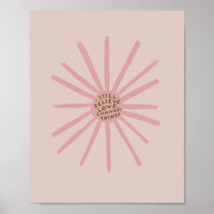 Ik geloof nog steeds dat liefde dingen verandert - poster